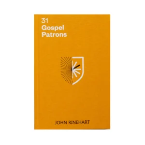 31 Gospel Patrons by John Rinehart