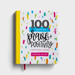 100 Days of Praise and Positivity: A Devotional Journal (Betty Confetti)