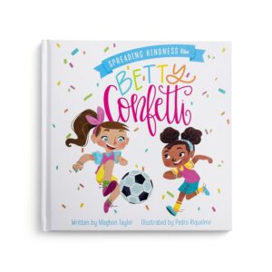 Spreading Kindness Like Betty Confetti - Hardcover Book