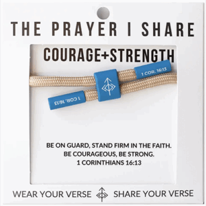 The Prayer I Share - COURAGE + STRENGTH Bracelet