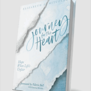 Journey for the Heart: Hope When Life's Unfair