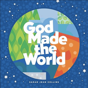 God Made the World (board book)