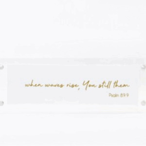 "When Waves Rise" - Psalms 89:9 | 2"x6" Acrylic Scripture Sign