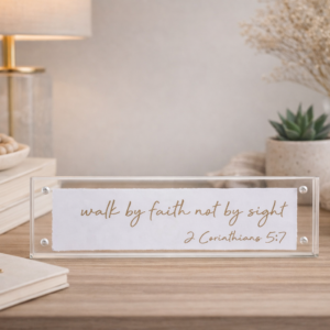 2x6 Walk by Faith - Acrylic Frames